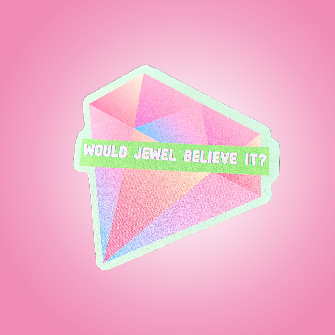 Would Jewel Believe It? Sticker