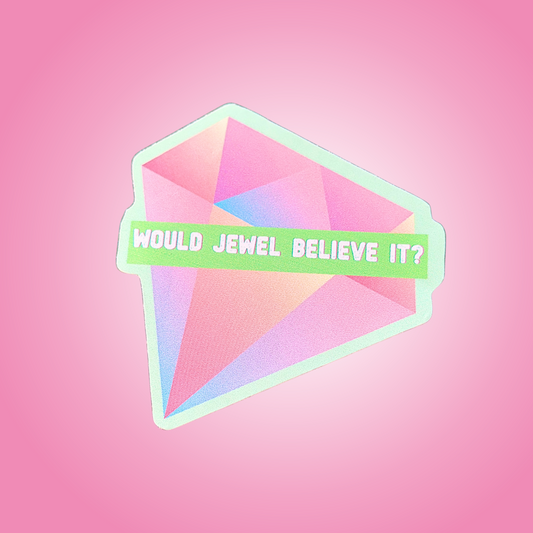 Would Jewel Believe It? Sticker