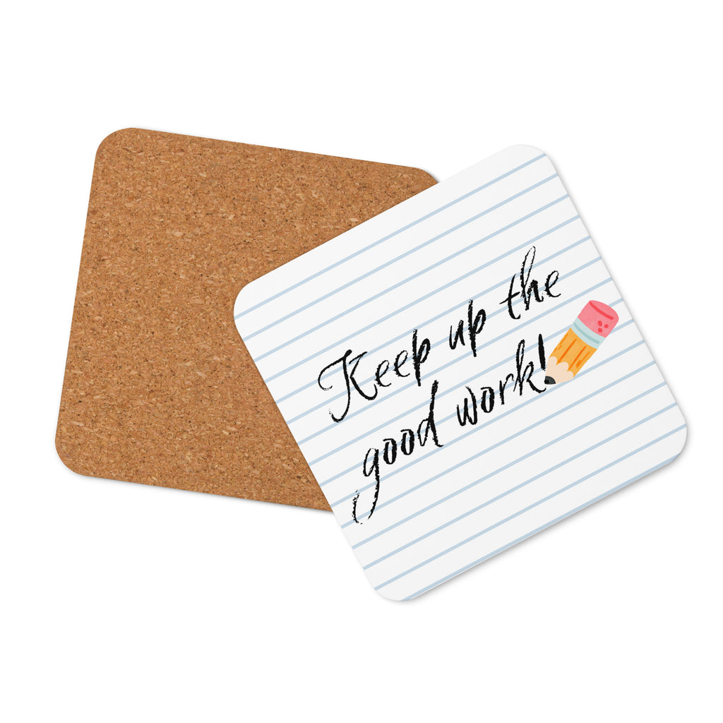 Keep Up The Good Work Coaster